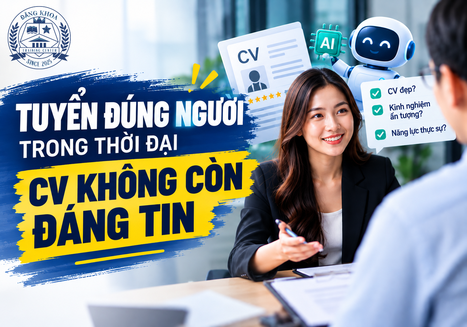 TUYỂN ĐÚNG NGƯỜI TRONG THỜI ĐẠI CV KHÔNG CÒN ĐÁNG TIN